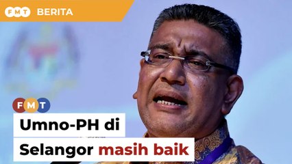 Hubungan Umno-PH di Selangor baik seperti biasa, kata Megat