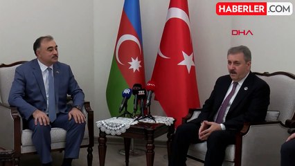 BBP Genel Başkanı Mustafa Destici, Azerbaycan Büyükelçisi'ni ziyaret etti