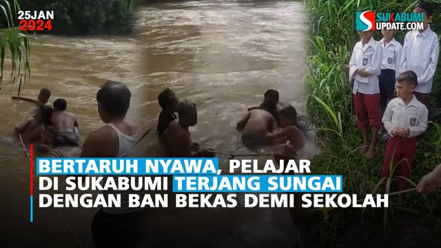 Bertaruh Nyawa, Pelajar di Sukabumi Arungi Sungai Dengan Ban Bekas Demi Sekolah