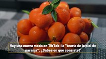 El Viral Test De La Naranja En TikTok: ¿Qué Revela Realmente Sobre Tu Relación?