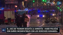 El juez de Tsunami desafía la amnistía: «Hubo policías con daños incompatibles con los derechos humanos»