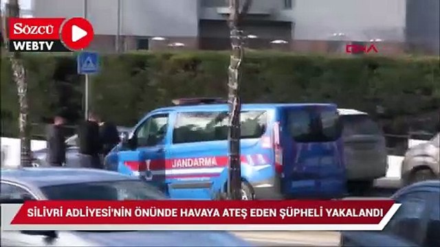 Silivri Adliyesi önünde havaya ateş ettiği iddia edilen zanlı gözaltına alındı