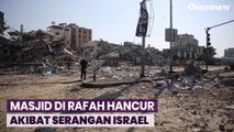5 Tewas akibat Serangan Israel Hantam Masjid di Kota Rafah, Gaza Selatan
