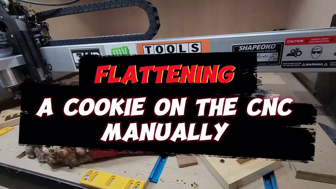 Flattening A Cookie Manually On The CNC