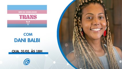 MÊS DA VISIBILIDADE TRANS - DANI BALBI