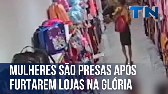 Mulheres são presas após furtarem lojas na Glória