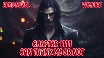 Can thank me or not Ch.1111-1115 (Vampire)