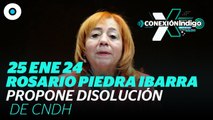 Rosario Piedra Ibarra propuso la eliminación de la CNDH | Reporte Índigo