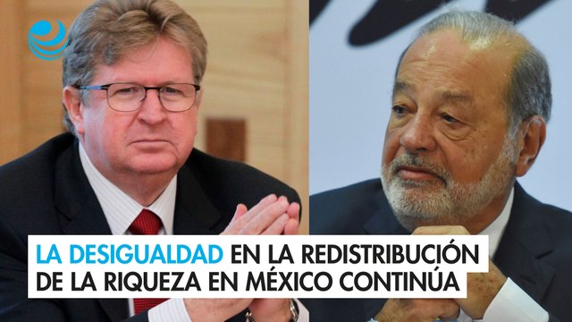 Fortunas de Slim y Larrea equivalen a la riqueza de la mitad de la población más pobre
