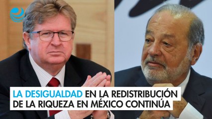 Fortunas de Slim y Larrea equivalen a la riqueza de la mitad de la población más pobre