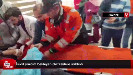 İsrail yardım bekleyen Gazzelilere saldırdı