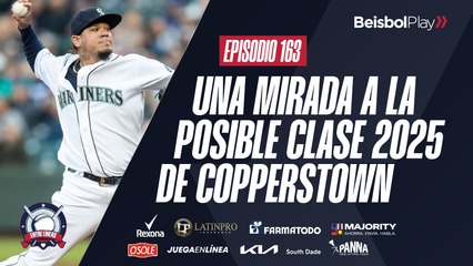 Entre Líneas #163 // Una mirada a la posible clase 2025 de Copperstown