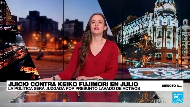 Directo a... Lima y el juicio contra Keiko Fujimori por lavado de activos