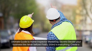 Ultimate Guide to Home Inspector Marketing Secrets