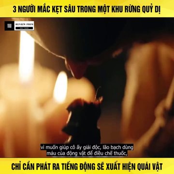 Review Phim - 3 Người Mắc Kẹt Sâu Trong Khu Rừng Quỷ Dị, Chỉ Cần Phát Ra Tiếng Sẽ Xuất Hiện Quái Vật