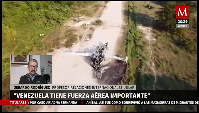 No es la primera que se derriba una aeronave con bandera mexicana : Gerardo Rodríguez