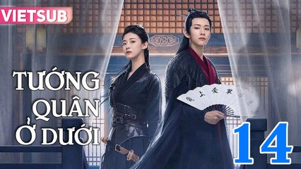 Tướng Quân Ở Dưới - Tập 14 VietSub | Khám Phá Bí Mật Trong Quân Đội