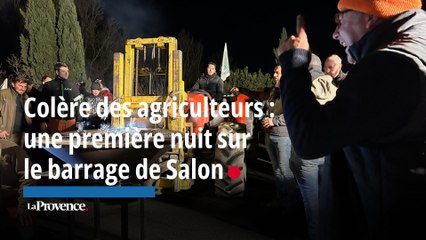 Colère des agriculteurs : une première nuit sur le barrage de Salon