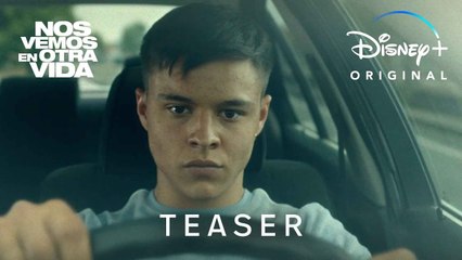 Nos vemos en otra vida - Teaser de la serie de Disney+