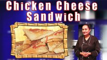 चिकन चीज़ सैंडविच | Chicken Cheese Sandwich By Chef Rubina Khan | Cheese Chicken Sandwich