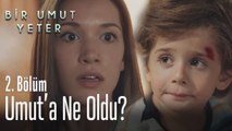 Umut'a ne oldu? - Bir Umut Yeter 2  Bölüm