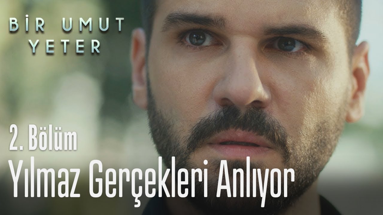 Yılmaz gerçekleri anlıyor - Bir Umut Yeter 2  Bölüm