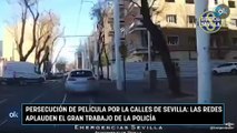 Persecución de película por la calles de Sevilla las redes aplauden el gran trabajo de la Policía