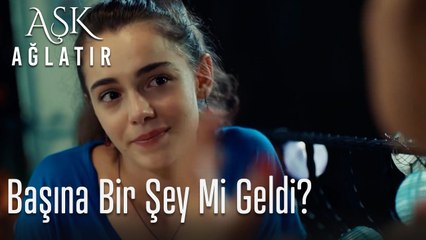 Başına Bir Şey Mi Geldi?