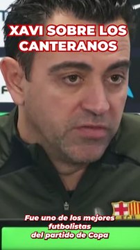 Xavi, sobre los canteranos: Tienen mucha personalidad