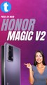 Prise en main du Honor Magic V2, la nouvelle référence des smartphones pliants  #smartphone