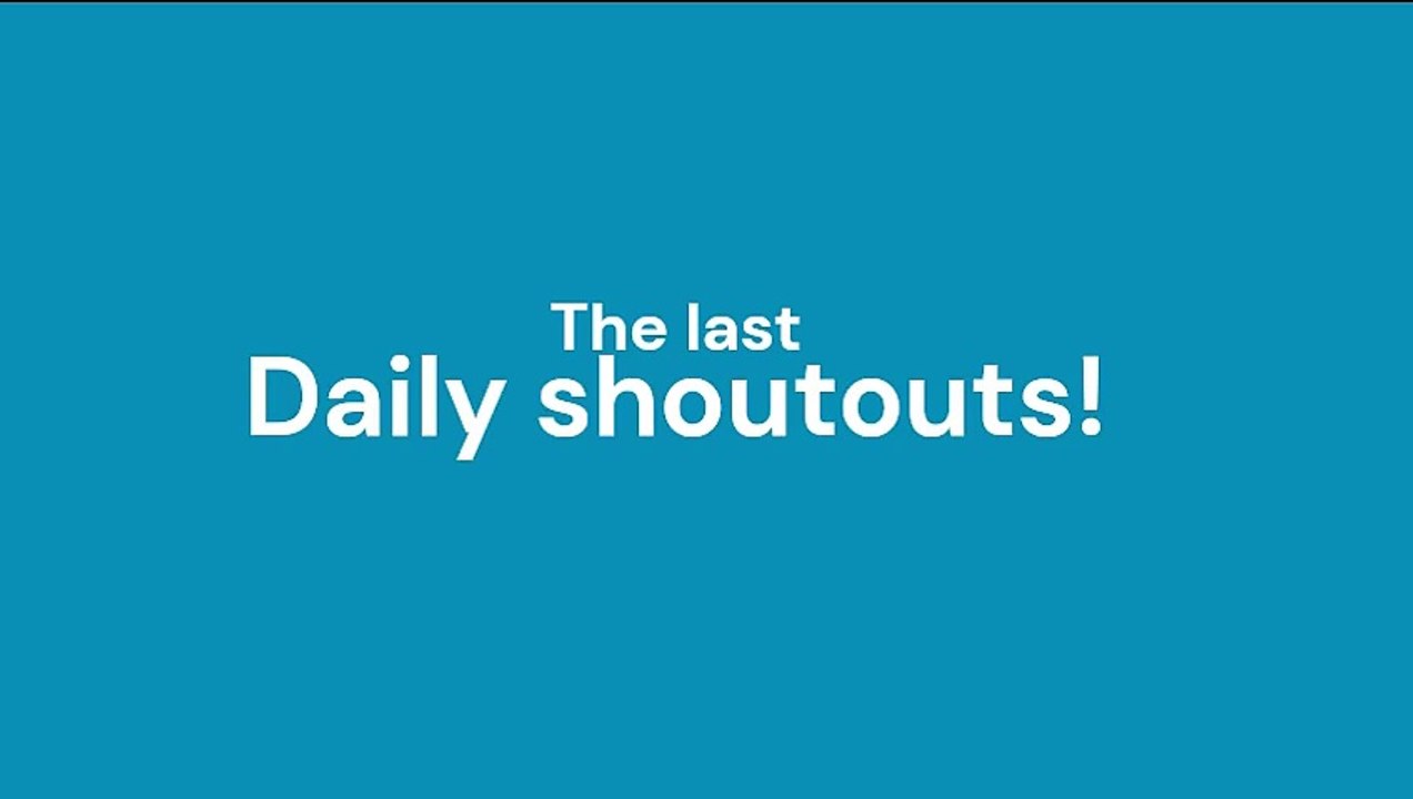 DAILY SHOUTOUTS! 3