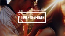 (Music For Content Creators) - Loves Serenade, Vlog & Background Music by Top Flow
