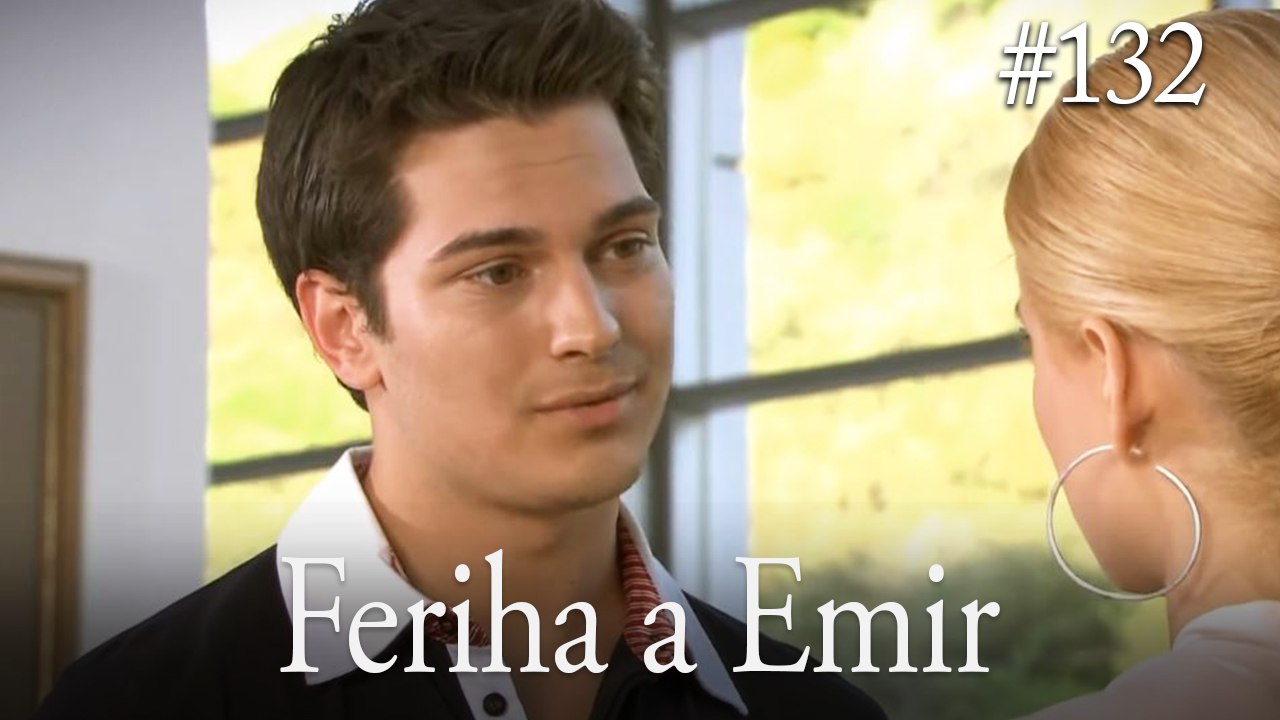 Feriha a Emir #132
