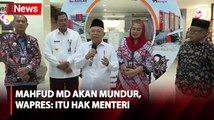 Tanggapi Rencana Mundurnya Mahfud MD dari Kabinet Jokowi, Wapres: Itu Hak Menteri