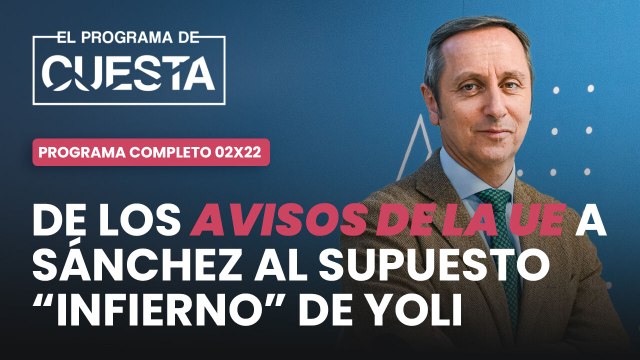 El Programa de Cuesta: De los avisos de la UE a Sánchez al infierno de Yolanda Díaz