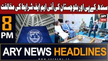 ARY News 8 PM Headlines 26th January 2024 | Sindh, KPK, Balochistan opposes IMF conditions