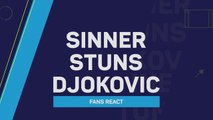 Fans React: Sinner stuns Djokovic to reach Australian Open final