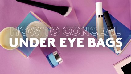 How to Conceal Under Eye Bags