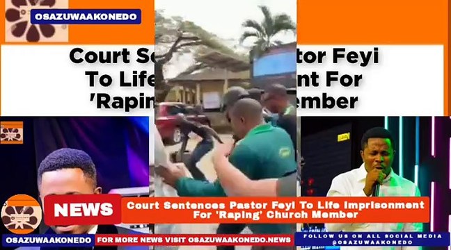 Court Sentences Pastor Feyi To Life Imprisonment For 'Raping' Church Member ~ OsazuwaAkonedo