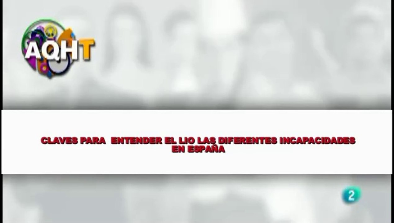 CLAVES PARA ENTENDER EL LIO DE LAS DIFERENTES INCAPACIDADES EN ESPAÑA