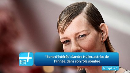 "Zone d'intérêt": Sandra Hüller, actrice de l'année, dans son rôle sombre