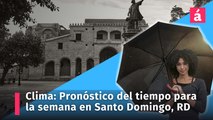 Clima: Pronóstico del tiempo para la semana en Santo Domingo, República Dominicana