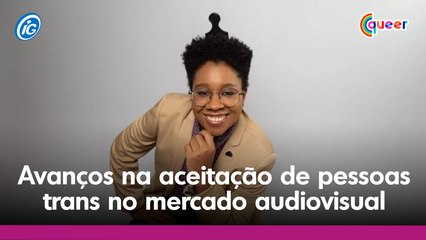 Gautier Lee reflete sobre o avanço na aceitação de pessoas trans no mercado audiovisual