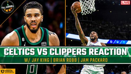 LIVE: Celtics vs Clippers Reaction | Still Poddable