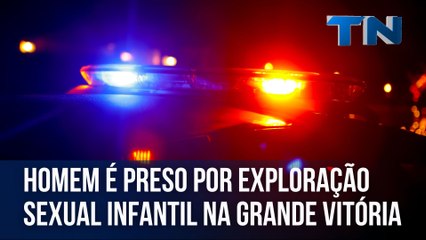 Homem é preso por exploração sexual infantil na Grande Vitória