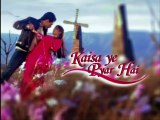 Kaisa ye pyar hai | kyph | kaisa yeh pyaar hai