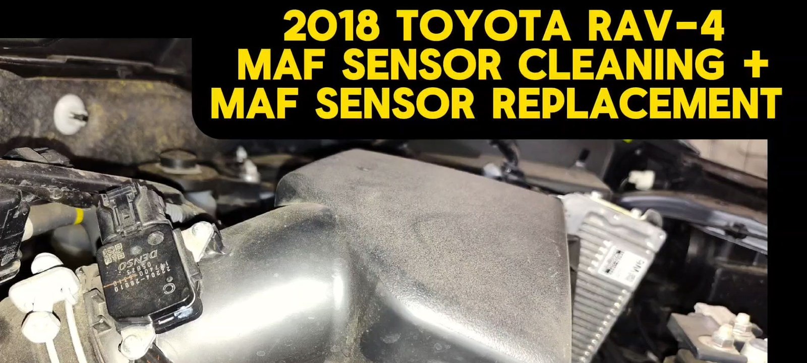 2018 TOYOTA RAV-4 MAF SENSOR REMOVE & CLEAN  + MAF SENSOR REPLACEMENT