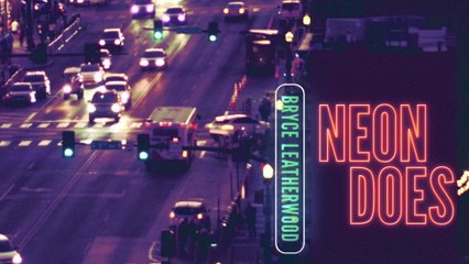 Bryce Leatherwood - Neon Does (Lyric Video)
