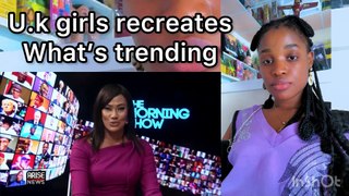 U.K Girls Recreate What’s Trending