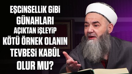 Eşcinsellik Gibi Günahları Açıktan İşleyip Kötü Örnek Olanın Tevbesi Kabûl Olur mu?